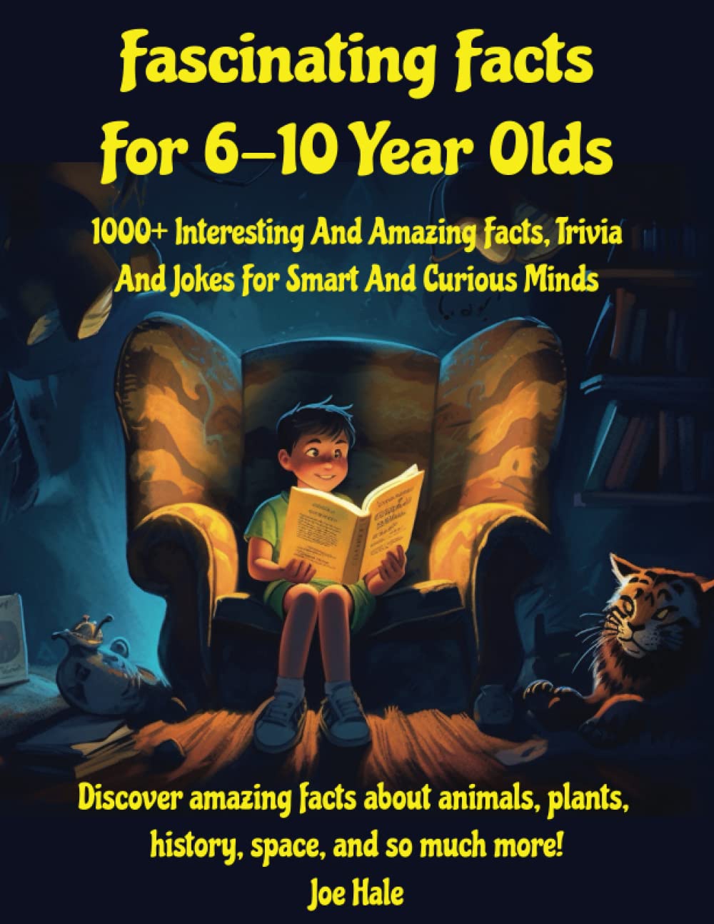 Fascinating Facts For 6-10 Year Olds: 1000+ Interesting And Amazing Facts, Trivi