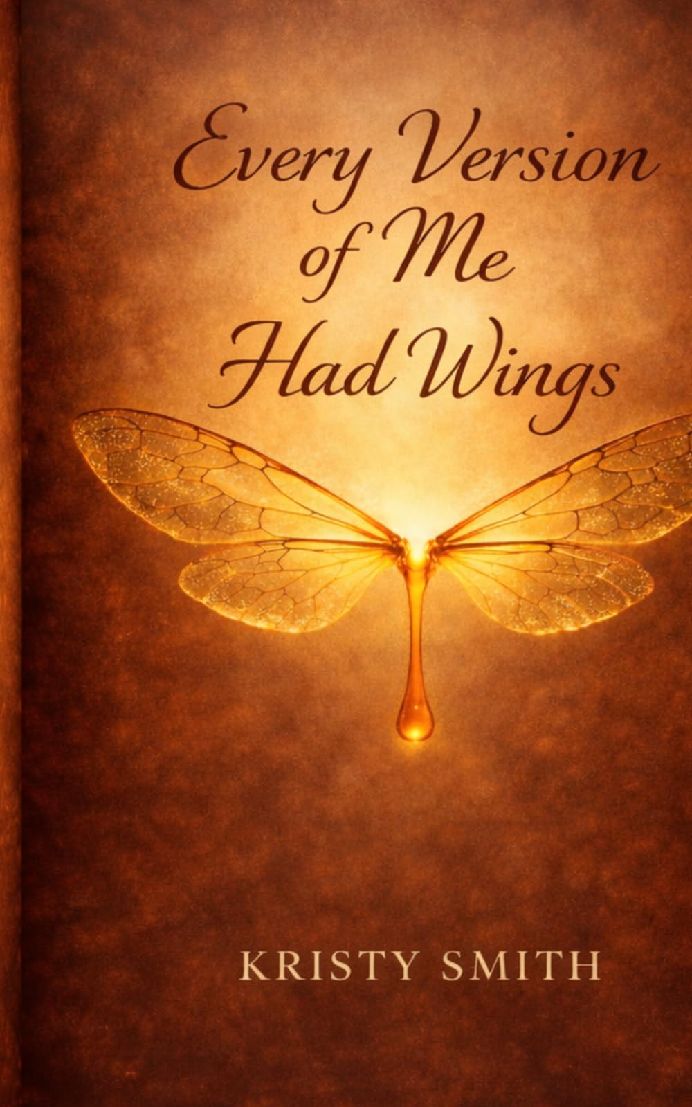 Every Version Of Me Had Wings (The Honey & Venom Series)