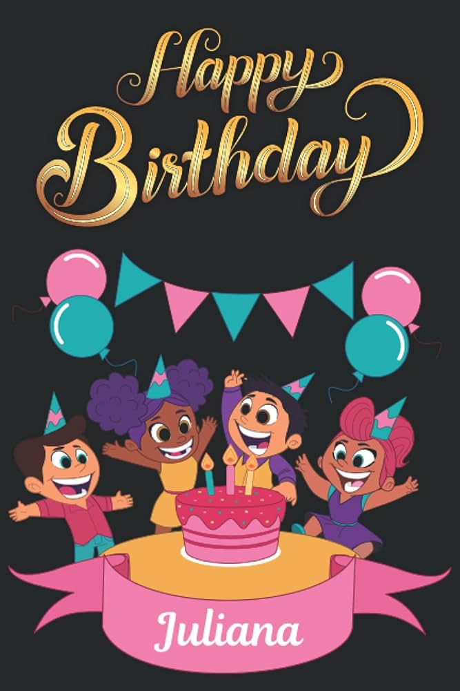 Total 73+ imagem happy birthday juliana - br.thptnganamst.edu.vn