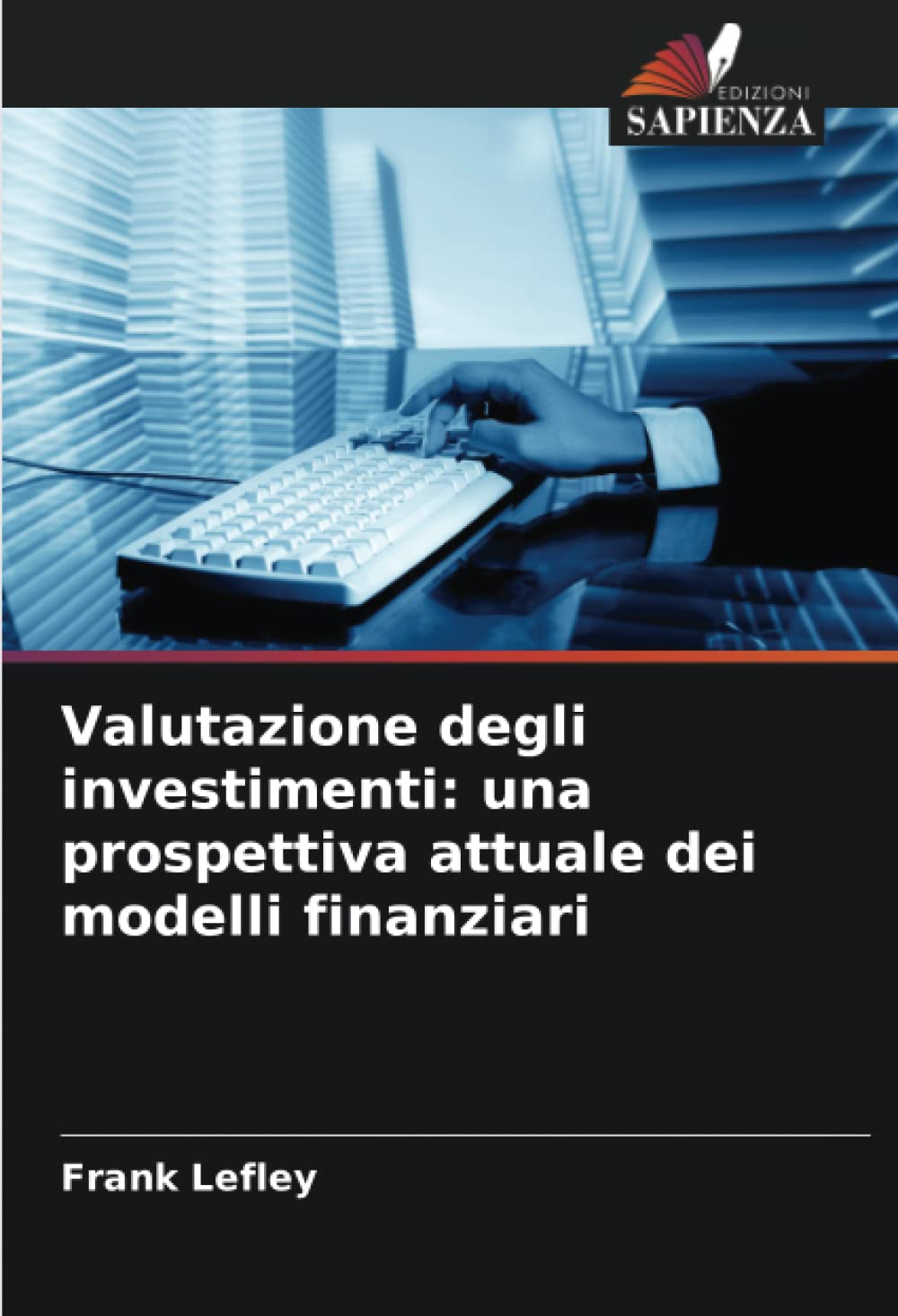 Valutazione degli investimenti: una prospettiva attuale dei modelli finanziari