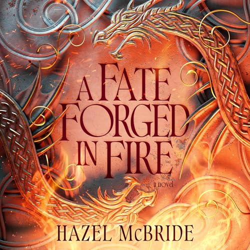 A Fate Forged in Fire by Hazel McBride episode artwork