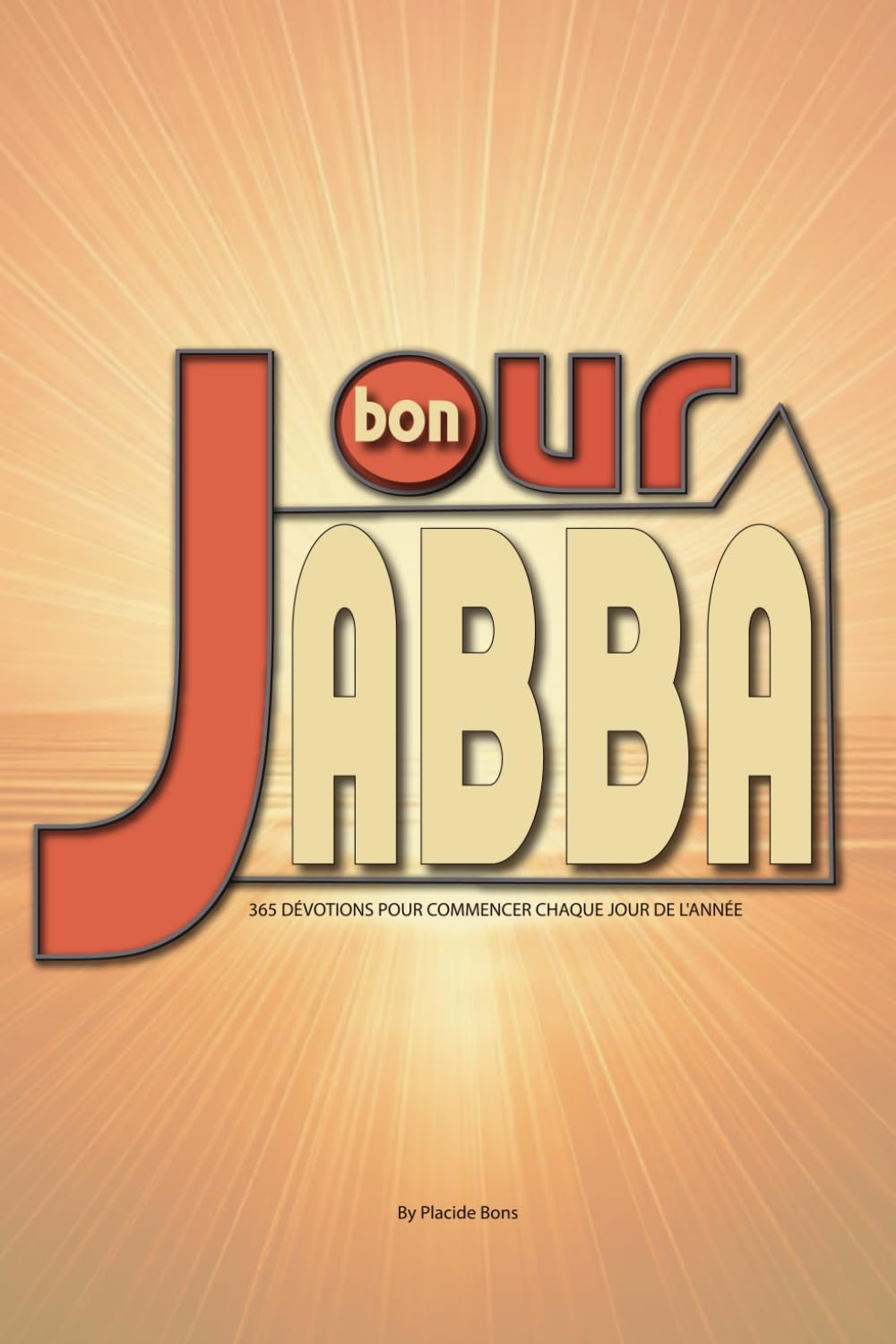 Bonjour, Abba: 365 dévotions pour commencer chaque jour de l'année
