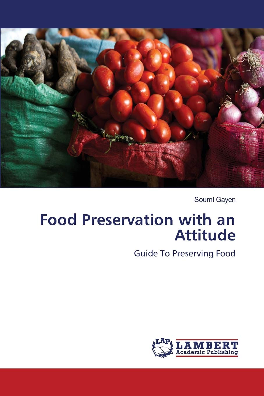 Food Preservation with an Attitude: Guide To Preserving Food