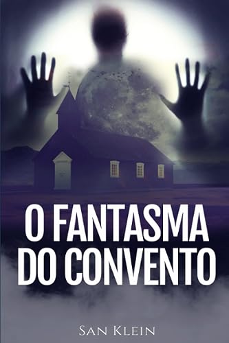 O Fantasma do Convento (Portuguese Edition)