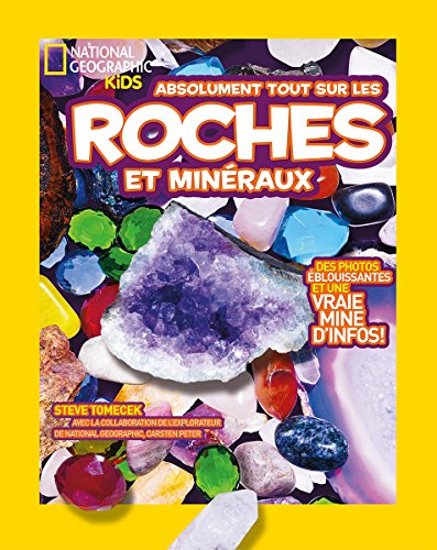 National Geographic Kids : Absolument tout sur les roches et minéraux National Geographic Kids : Absolument tout sur les roches et minéraux