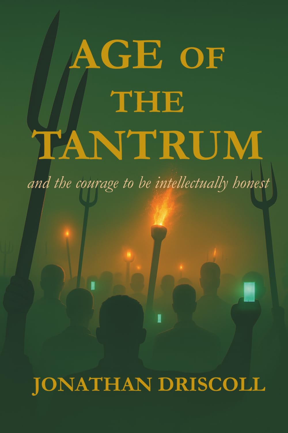 Age of the Tantrum: Reflections on Truth, Courage, and the Collapse of Reason