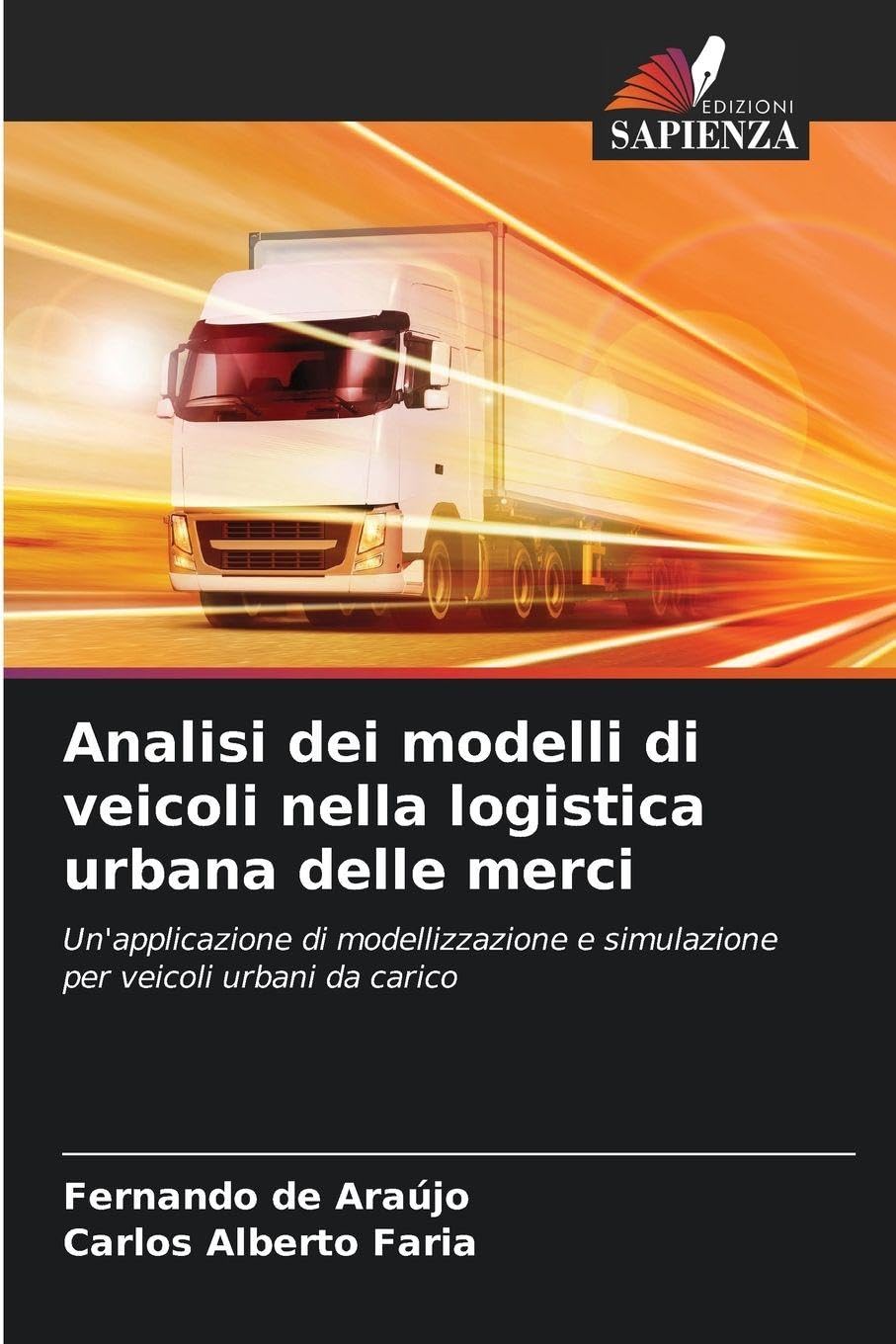 Analisi dei modelli di veicoli nella logistica urbana delle merci: Un'applicazione di modellizzazione e simulazione per veicoli urbani da carico