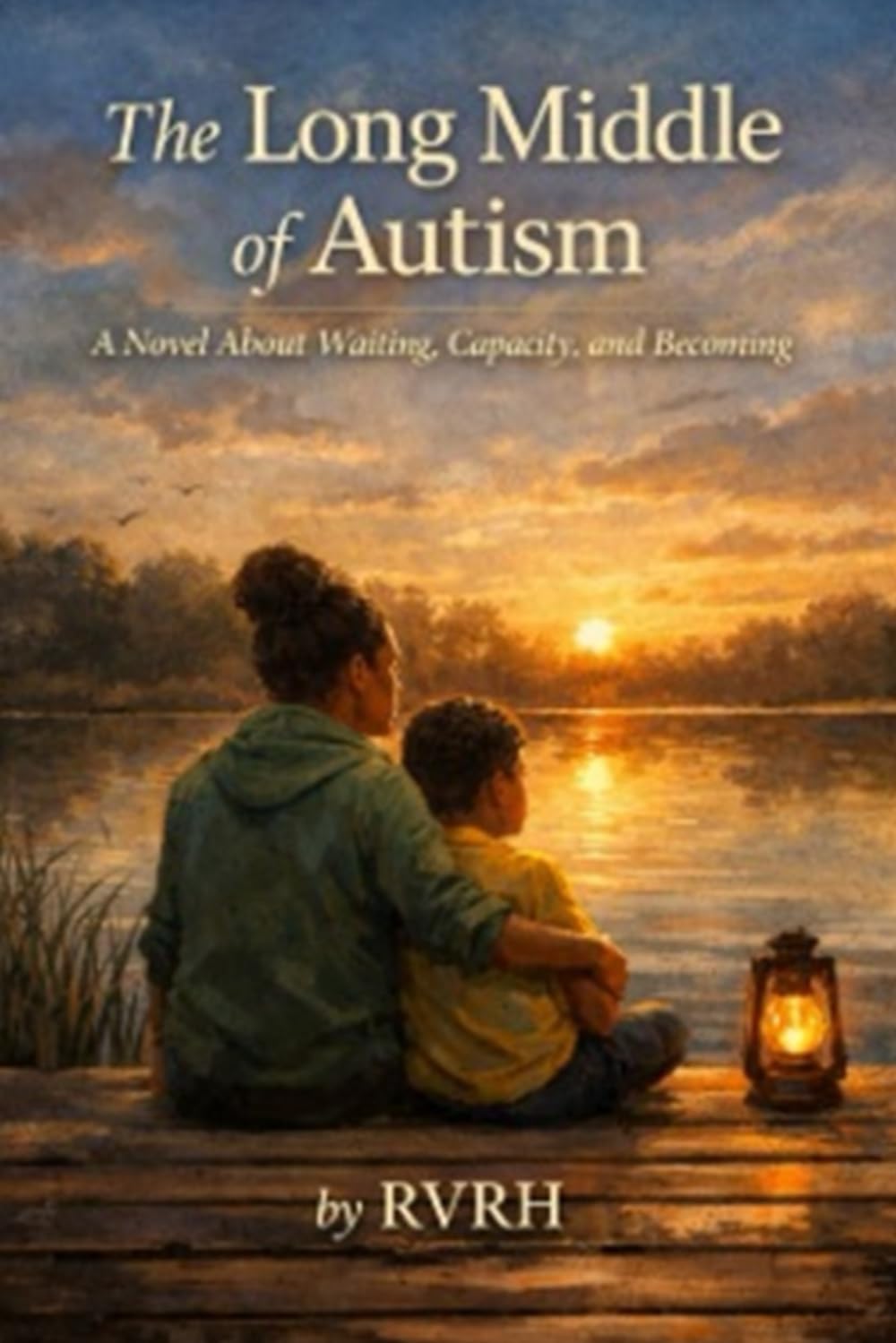 The Long Middle of Autism: A Novel About Waiting, Capacity, and Becoming