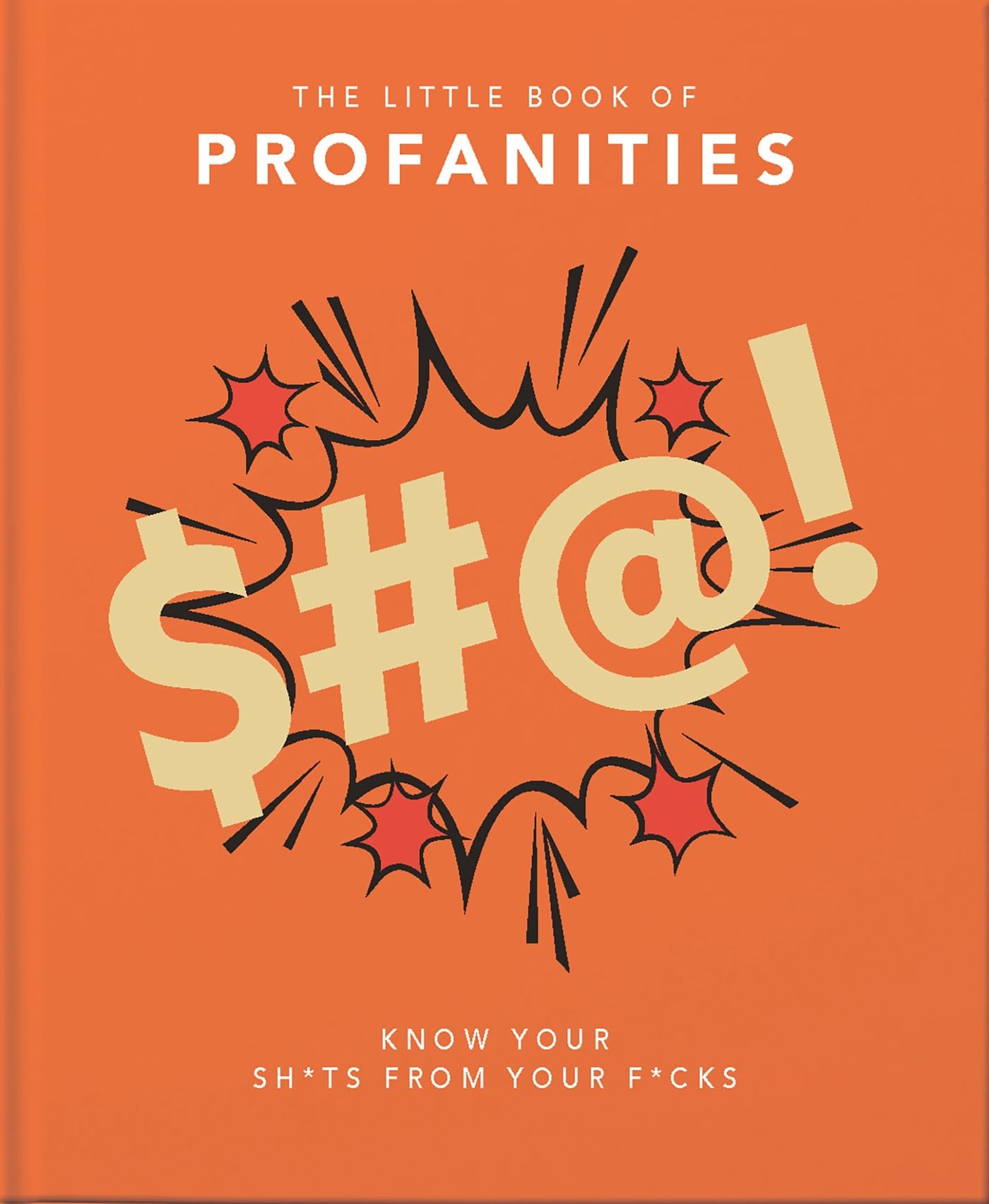 The Little Book of Profanities: Know your Sh*ts from your F*cks: 3