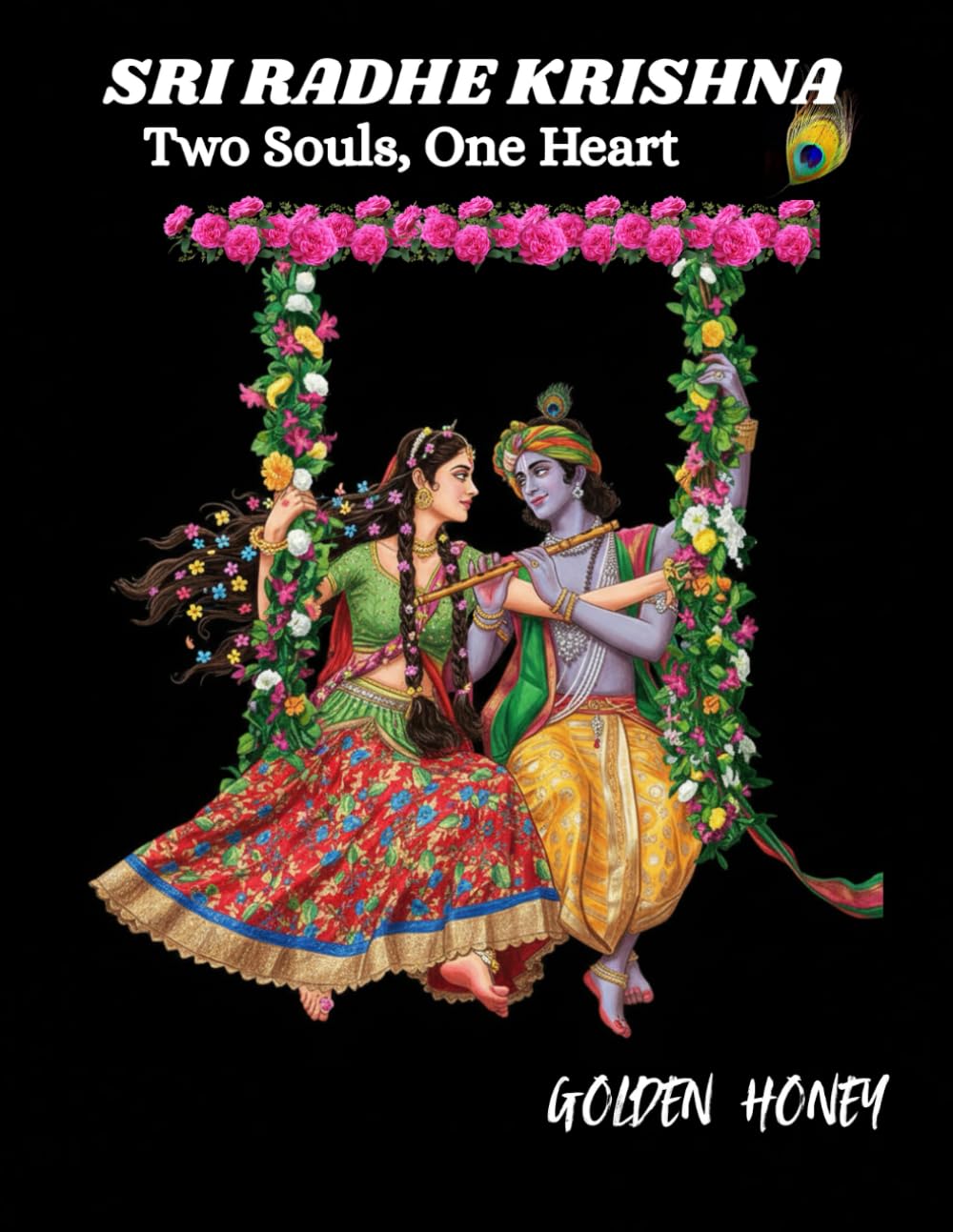 Shri Radhe Krishna : The Eternal Divine Love.: Divine Illustrations of Radha Krishna for Meditation and Devotion.