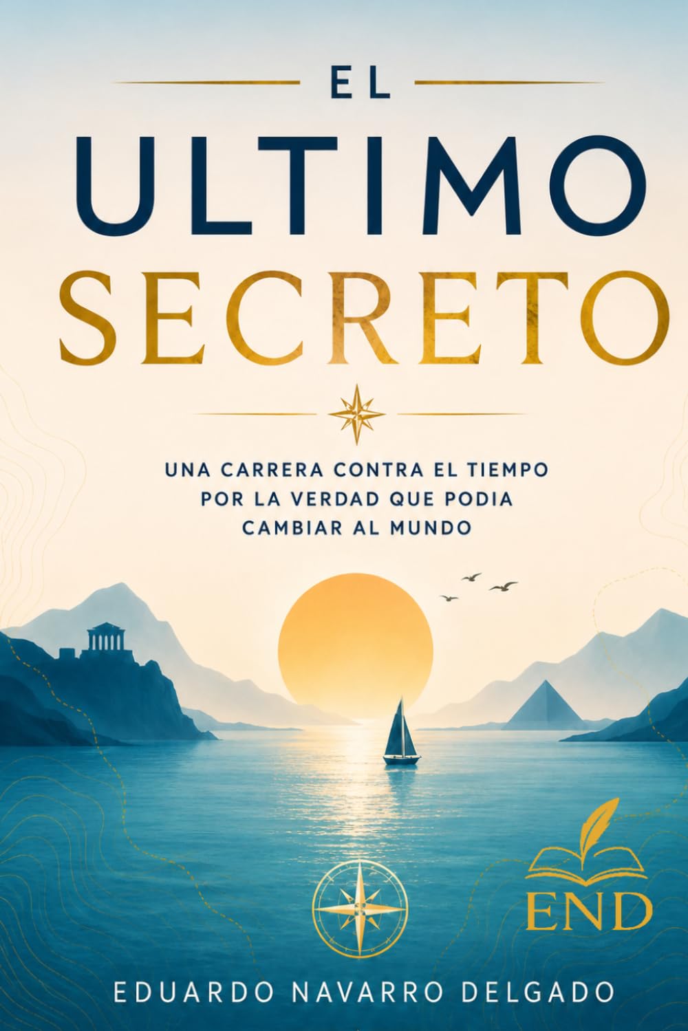 El Ultimo Secreto: Una carrera contra el tiempo por la verdad que podría cambiar al mundo.