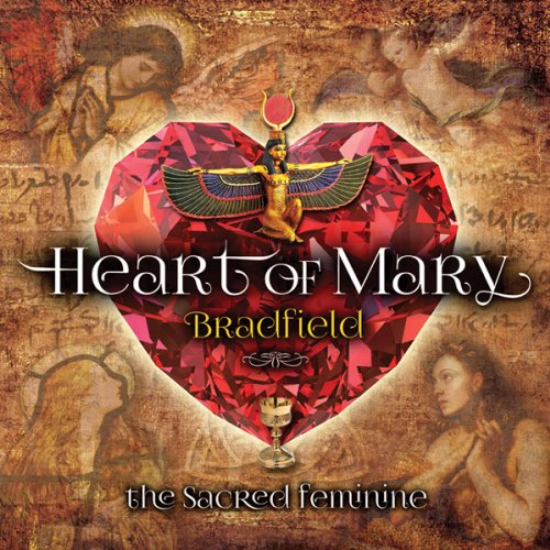 Heart of Mary: Sacred Feminine [Audio CD] Bradfield and Cristina Handrabur
