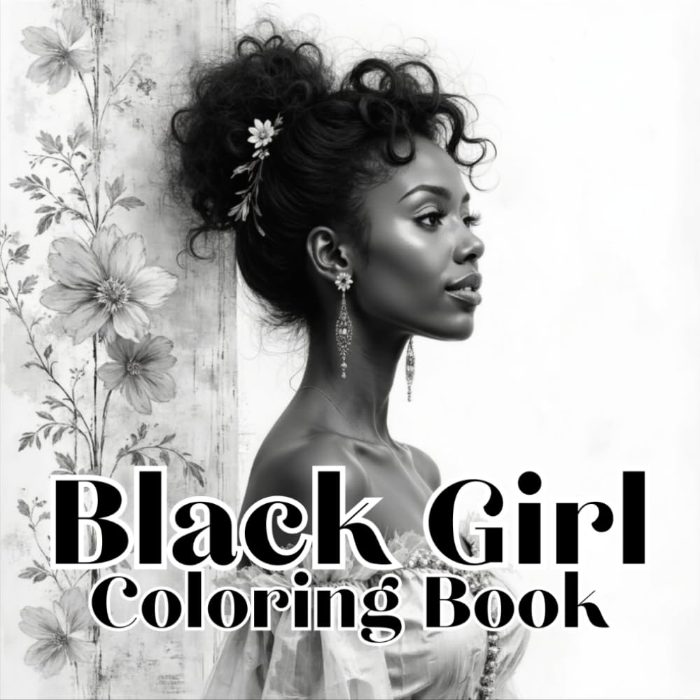 Black Girl Magic Coloring Book: Beautiful Portrait Pages Celebrating Natural Beauty, Afro Hairstyles and Confidence | Relaxing Art for Teens and Adults
