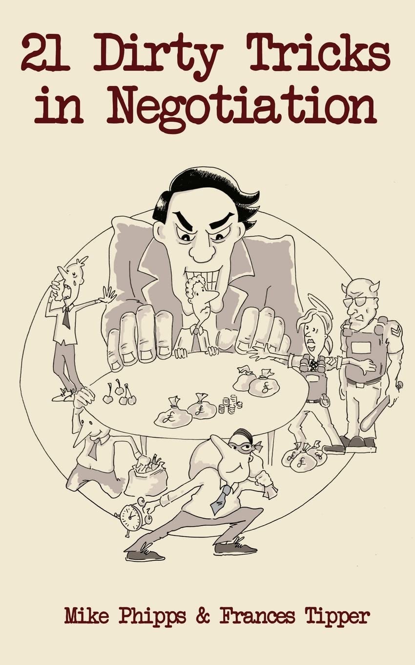 21 Dirty Tricks in Negotiation: Volume 3