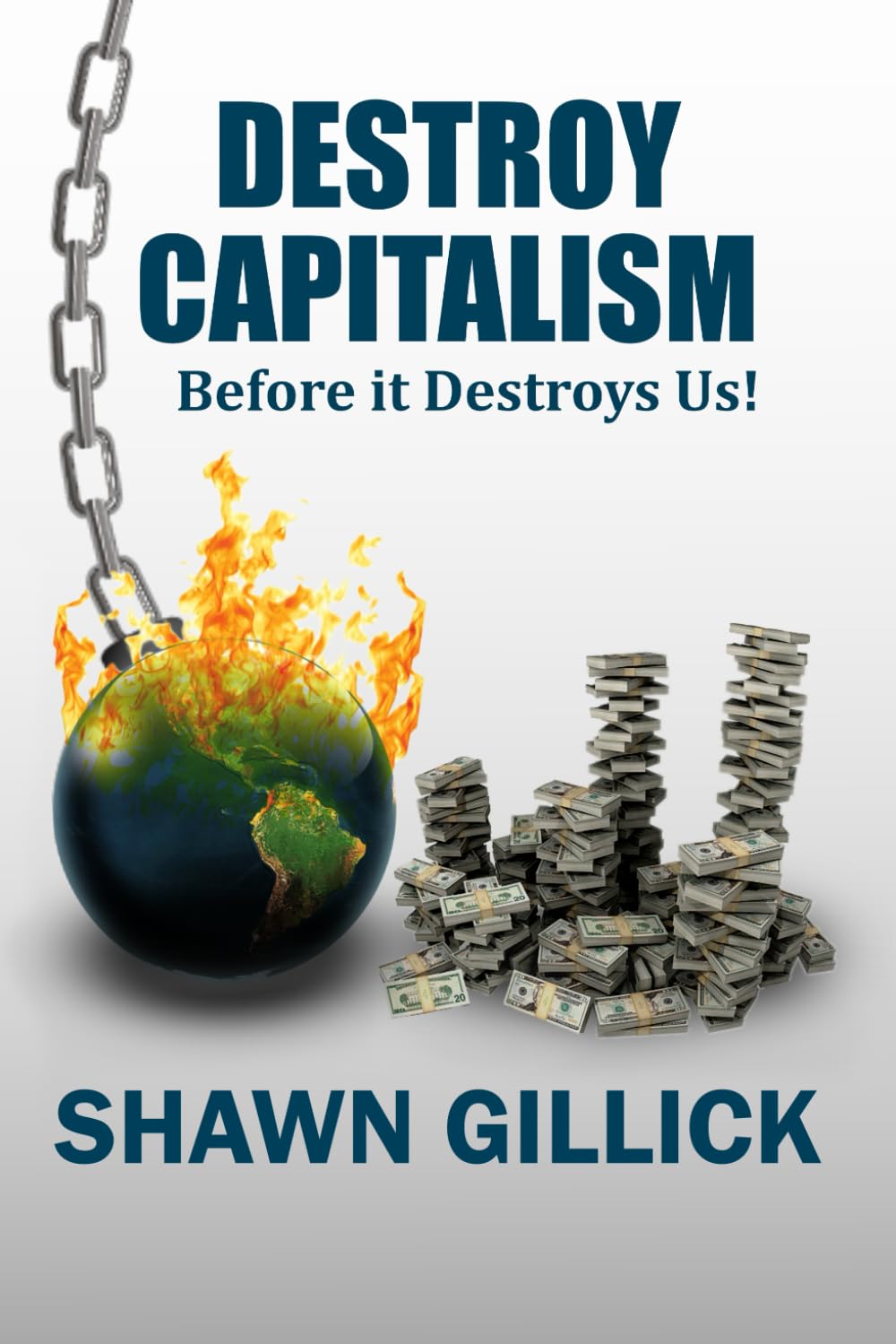 Destroy Capitalism Before it Destroys Us!