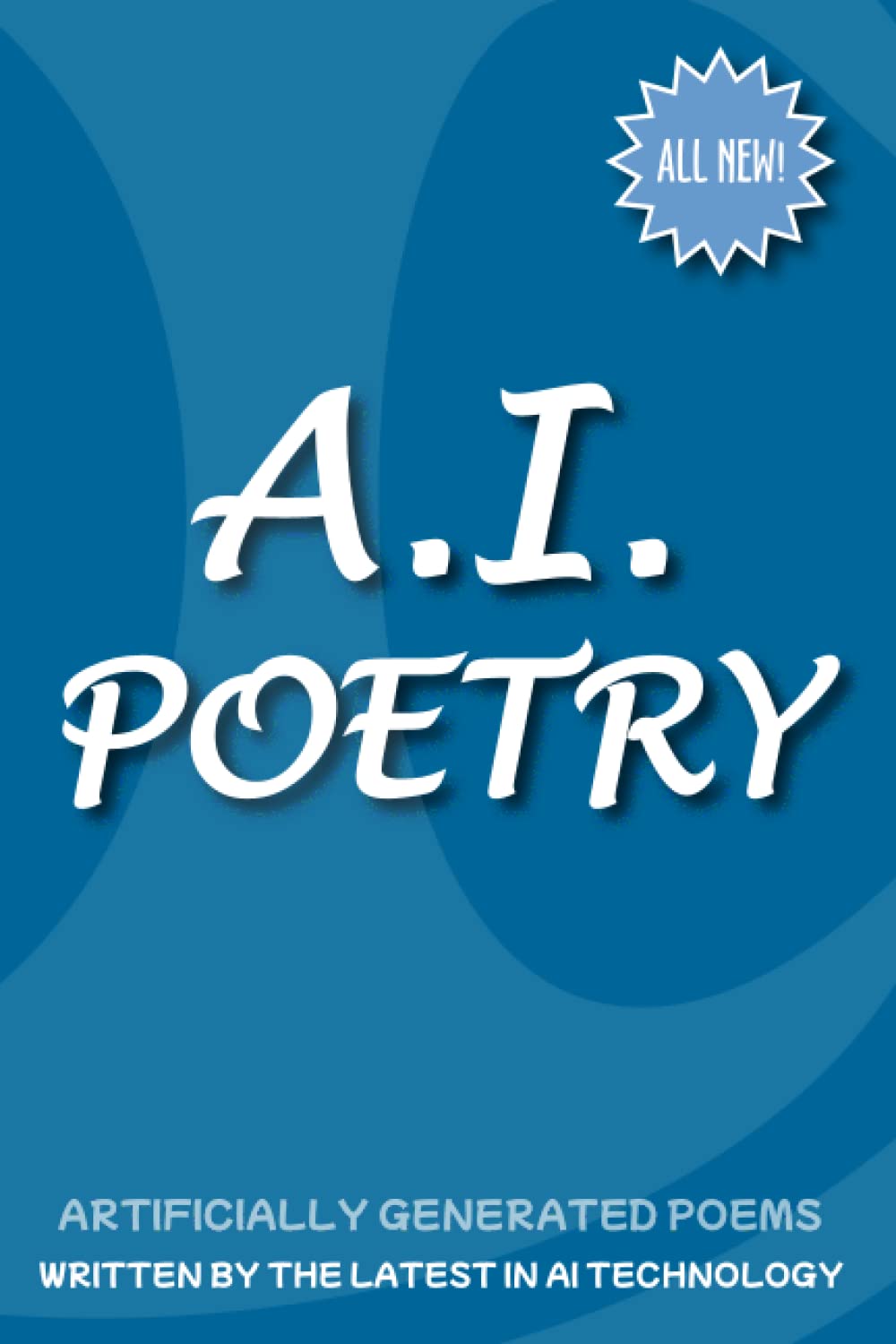 AI Poetry: Artificially generated poems written by the latest in AI technology