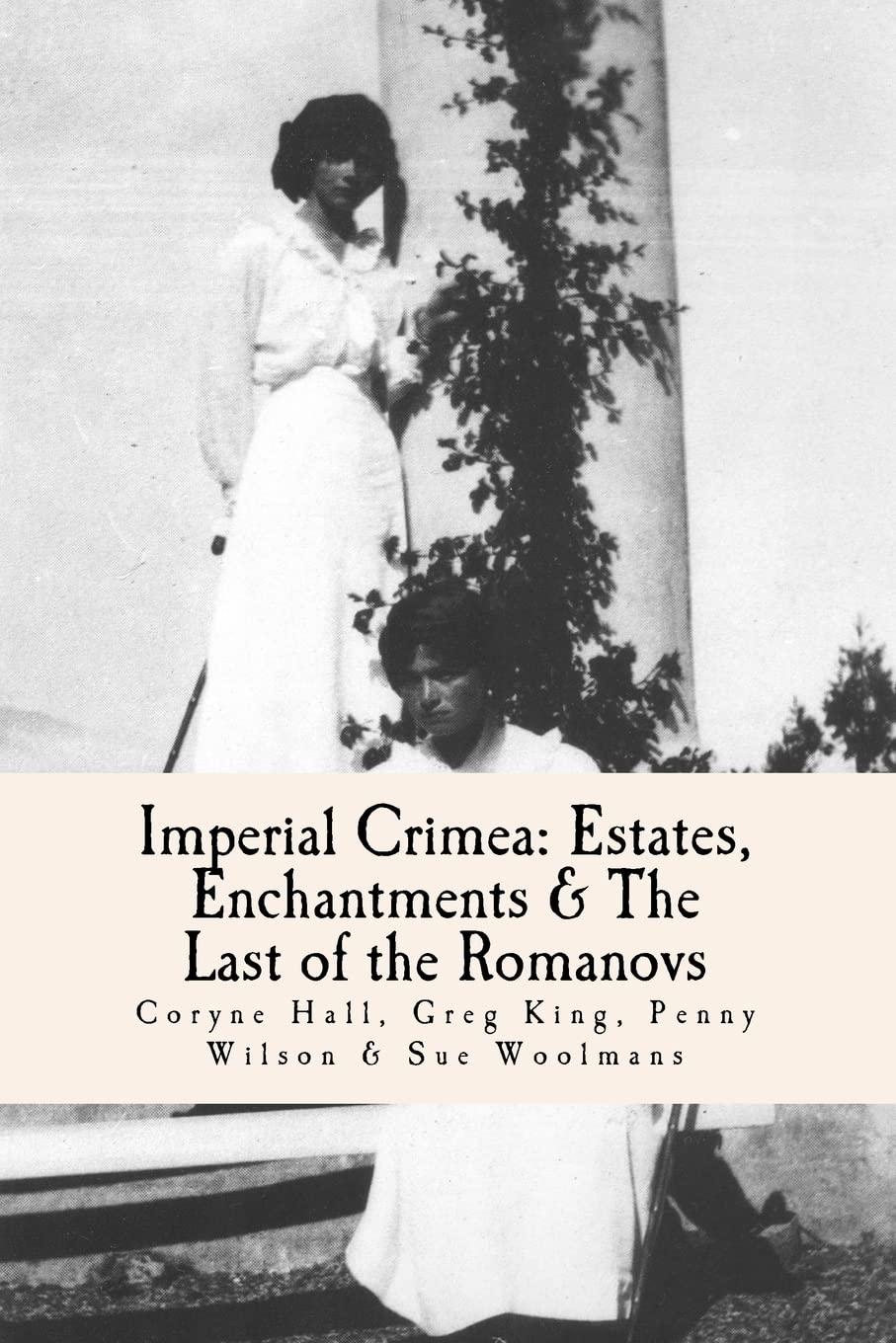 Imperial Crimea: Estates, Enchantments and the Last of the Romanovs