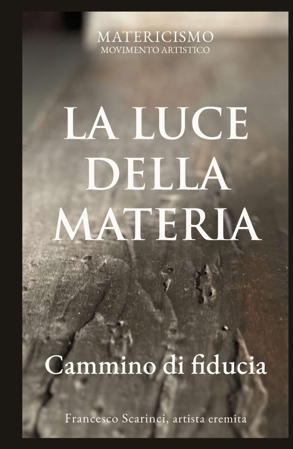 LA LUCE DELLA MATERIA: Cammino di fiducia