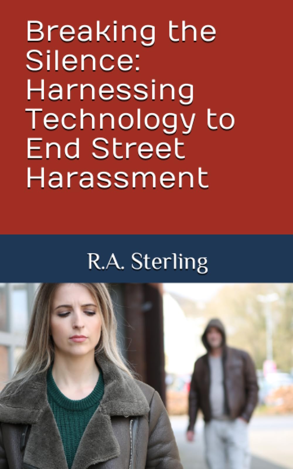 Breaking the Silence: Harnessing Technology to End Street Harassment