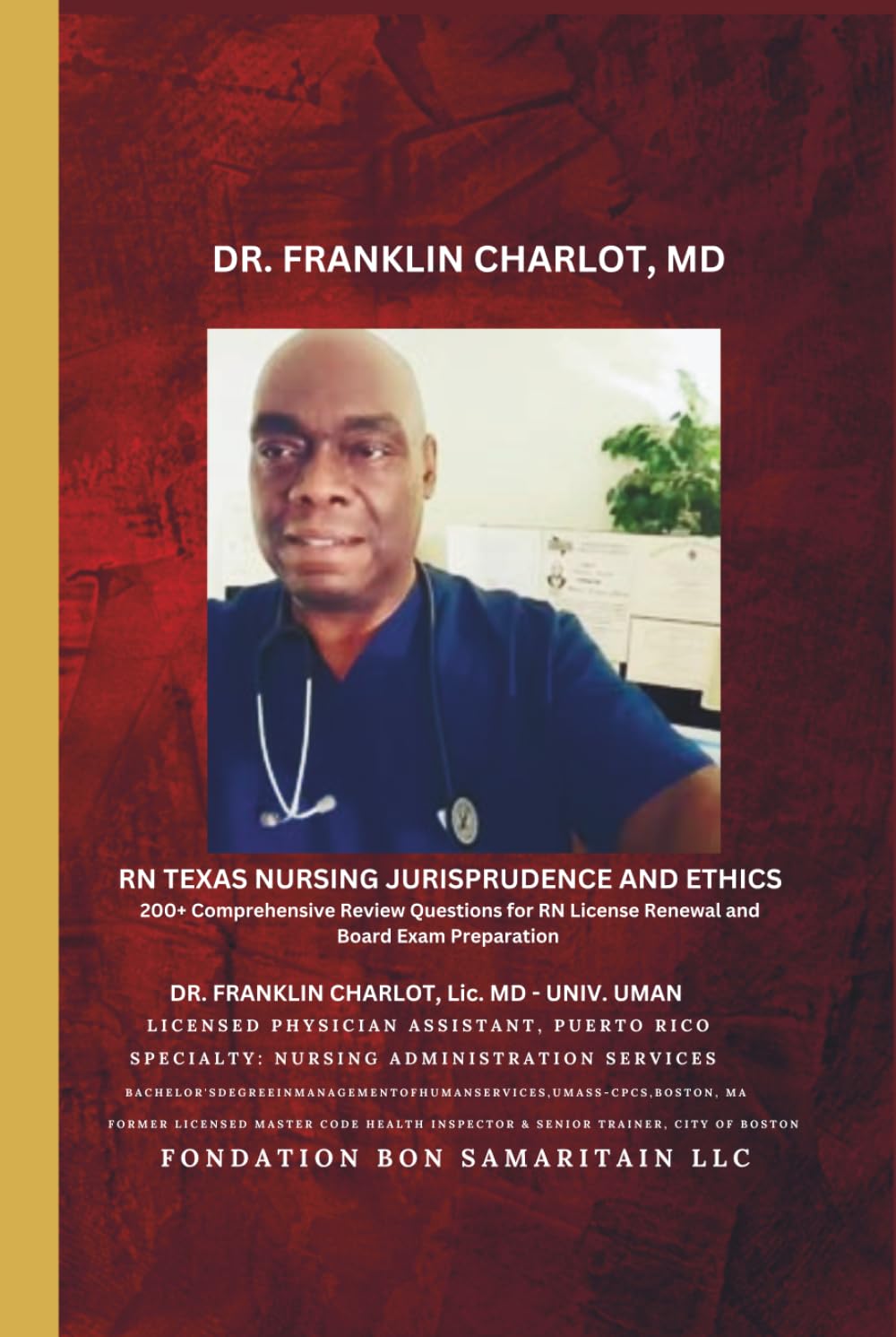 RN TEXAS NURSING JURISPRUDENCE AND ETHICS: 200+ Comprehensive Review Questions for RN License Renewal and Board Exam Preparation
