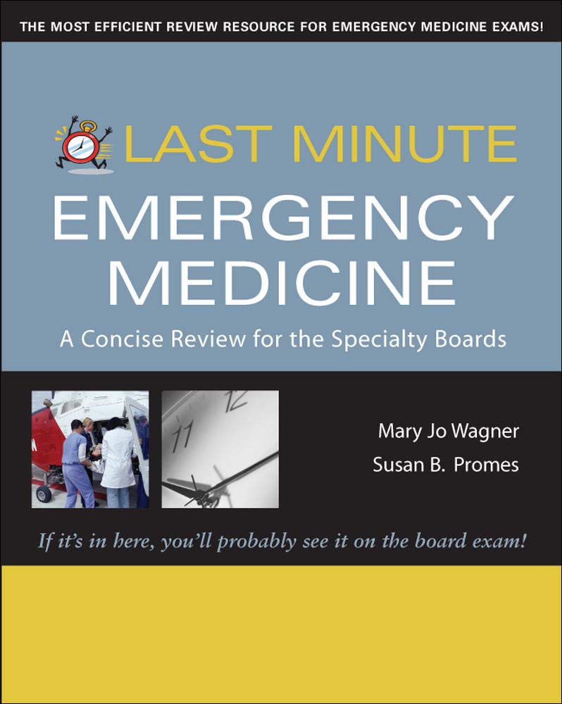 Last Minute Emergency Medicine: A Concise Review For The Specialty Boards (Last Minute Series)