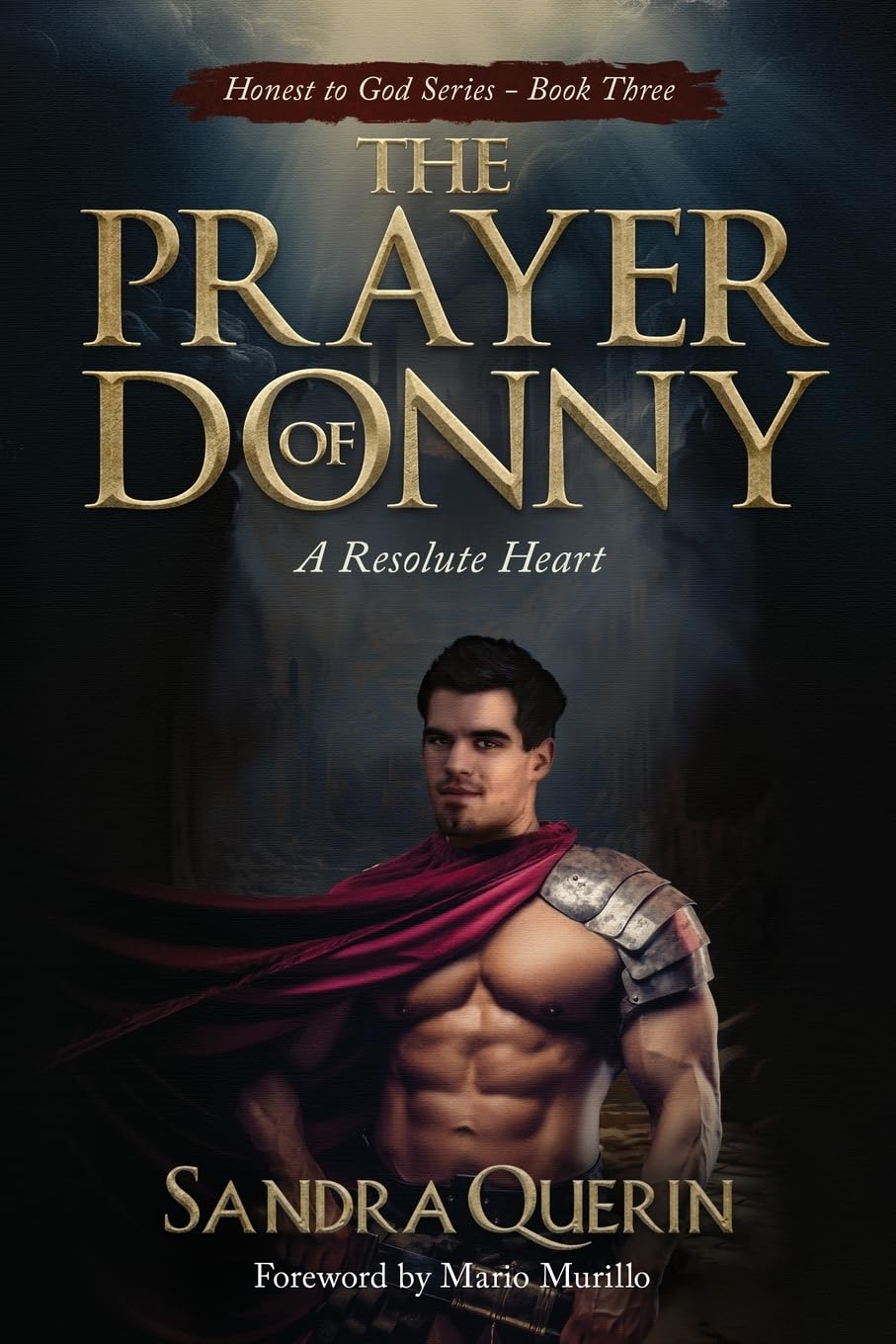 The Prayer of Donny: A Resolute Heart: 3 (Honest to God)