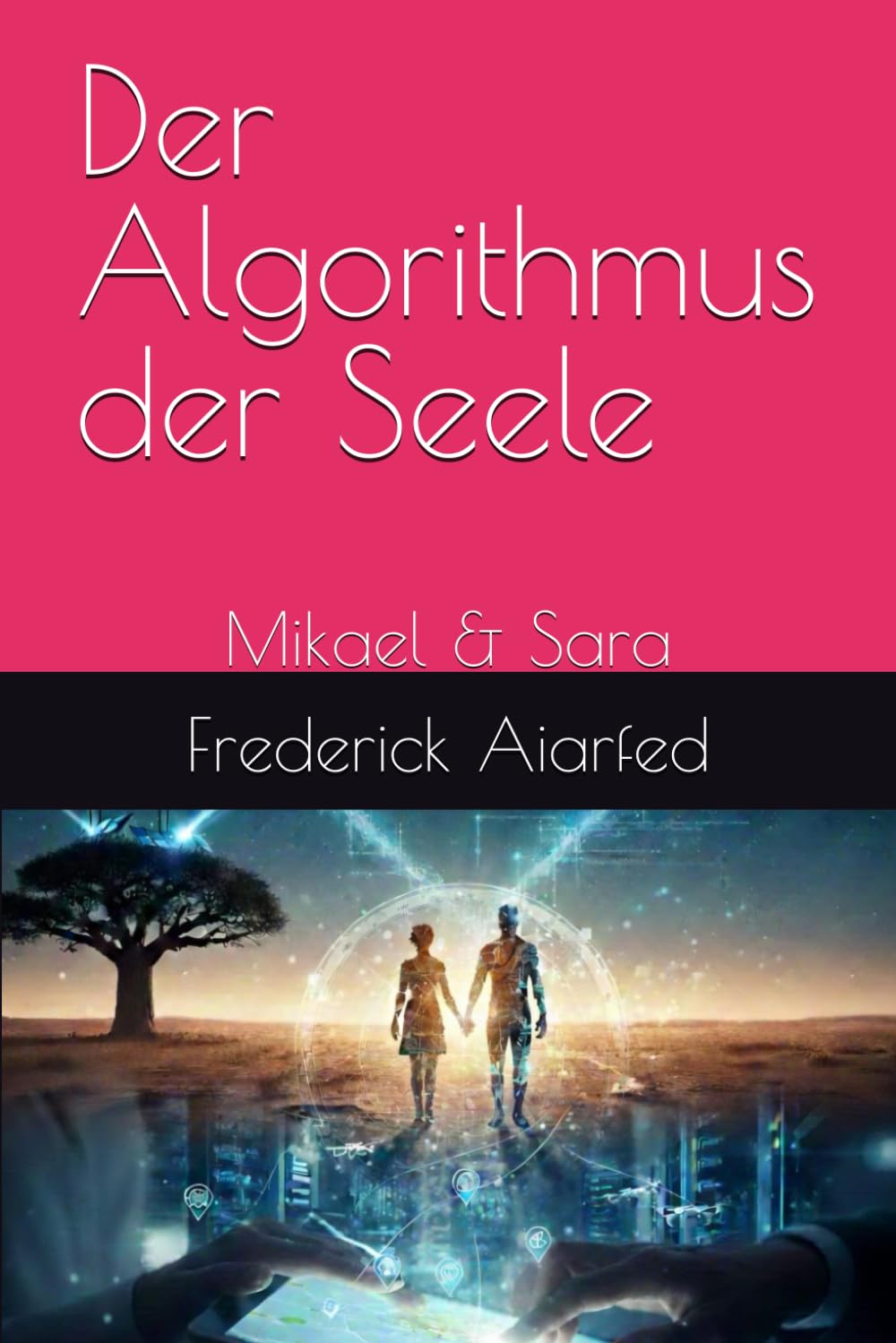 Der Algorithmus der Seele: Mikael & Sara