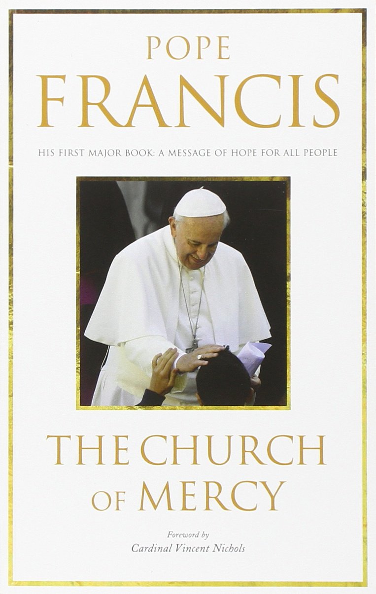 The Church of Mercy: His First Major Book - A Message of Hope for All People