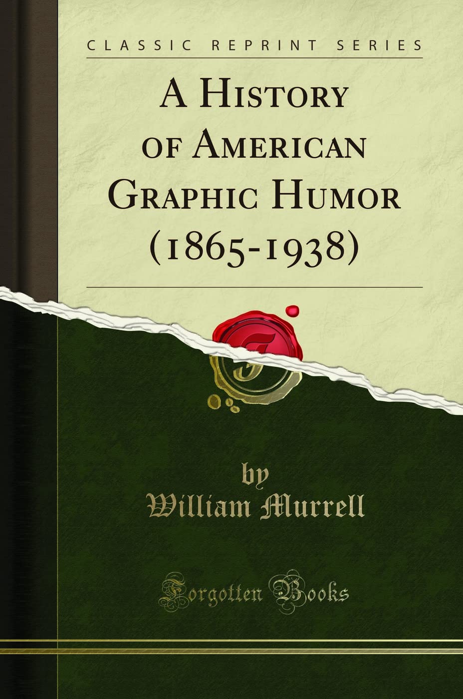 A History of American Graphic Humor (1865-1938) (Classic Reprint)