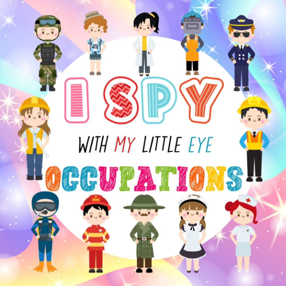 I Spy With My Little Eye Occupations: A Fun Guessing Game Book for Kids Ages 2-5, Interactive Activity Book for Toddlers & Preschoolers