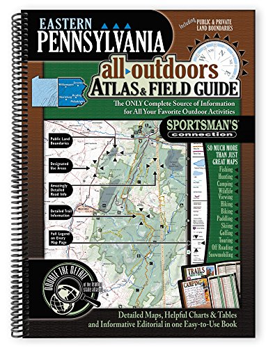Eastern Pennsylvania All-Outdoors Atlas & Field Guide Eastern Pennsylvania All-Outdoors Atlas & Field Guide