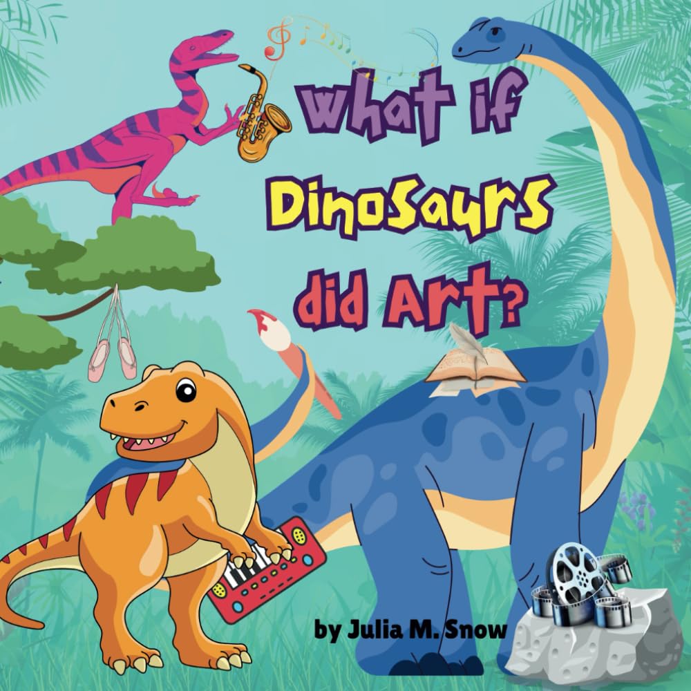 What If Dinosaurs Did Art?: A fun rhyming story about dinosaurs involved in different forms of art.