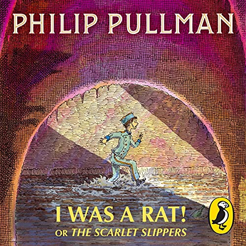 I Was a Rat! Or, The Scarlet Slippers by Philip Pullman episode artwork