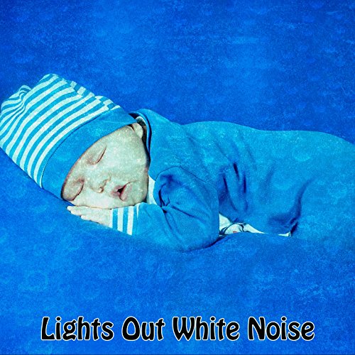 Lights Out White Noise White Noise For Babies, White