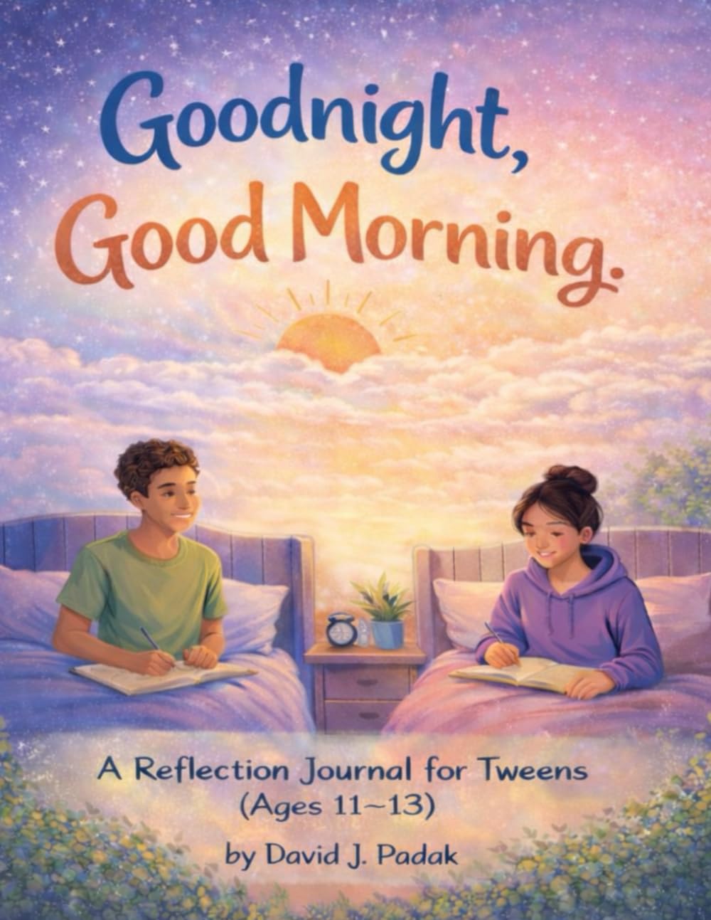 Goodnight, Good Morning: A Reflection Journal For Tweens (Ages 11-13)
