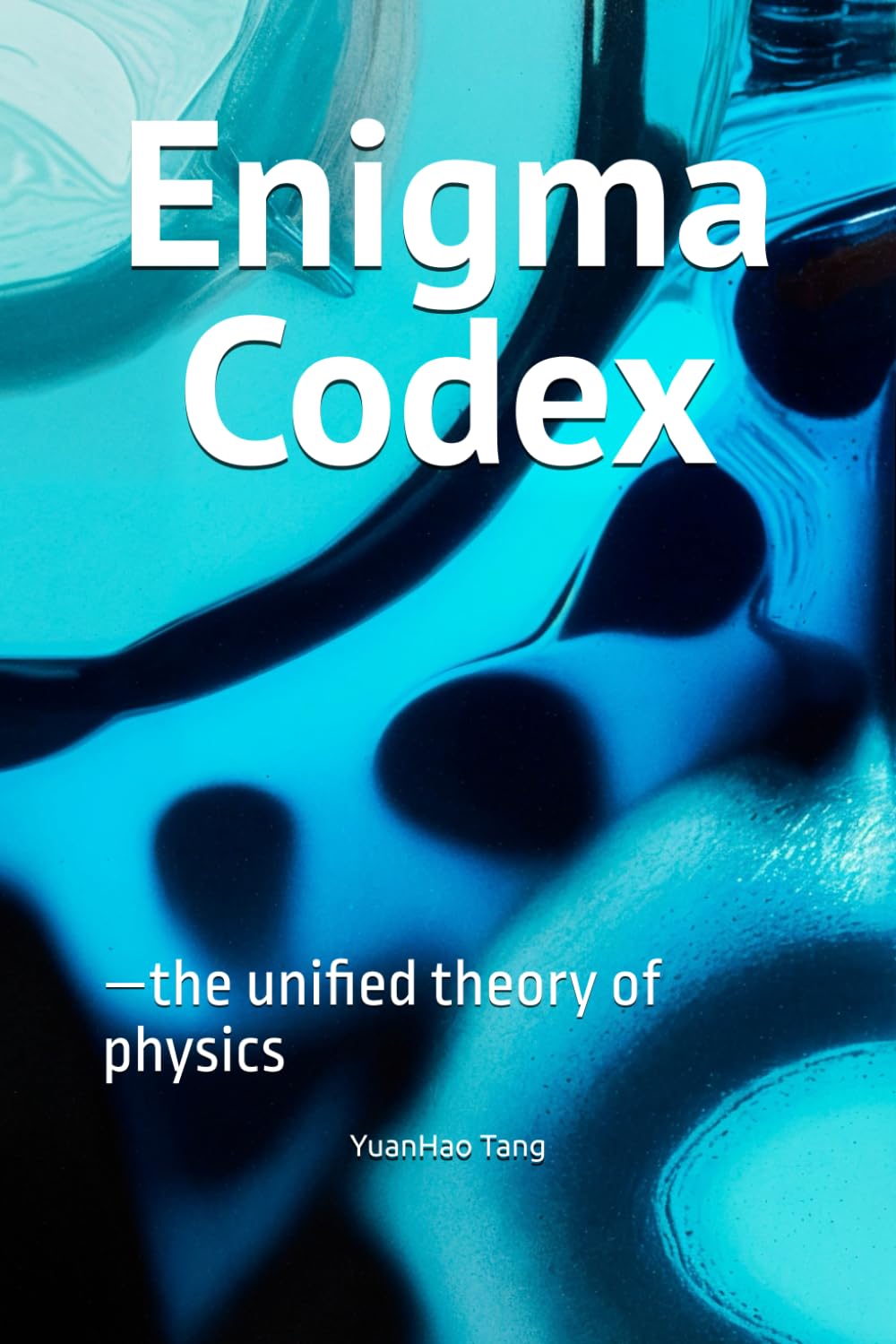 Enigma Codex：The unified theory of physics