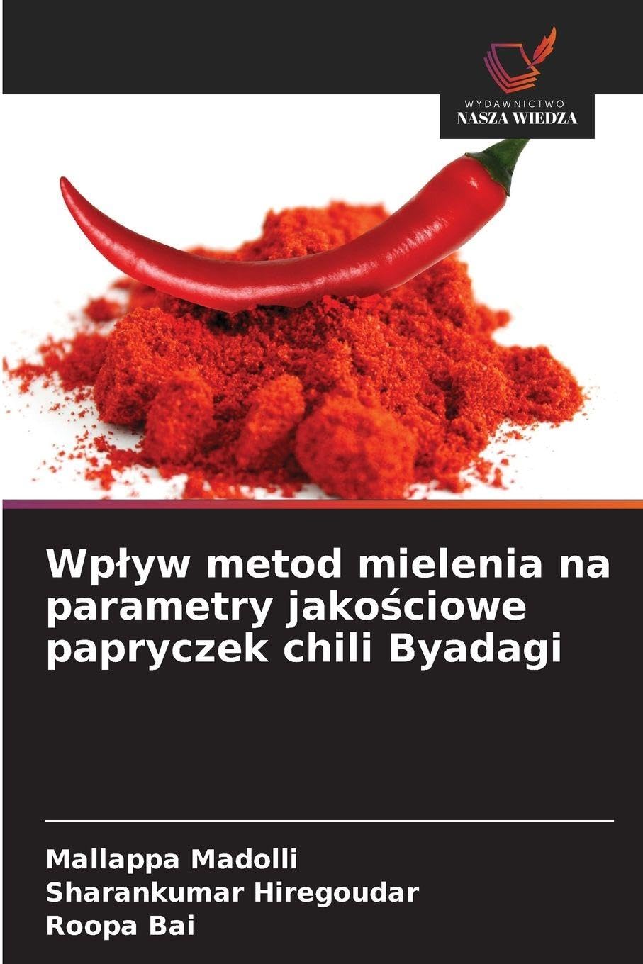 Wp¿yw metod mielenia na parametry jako¿ciowe papryczek chili Byadagi