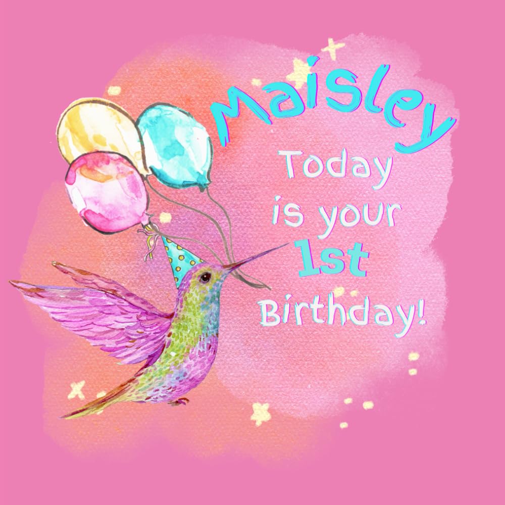 Maisley, Today is Your 1st Birthday!