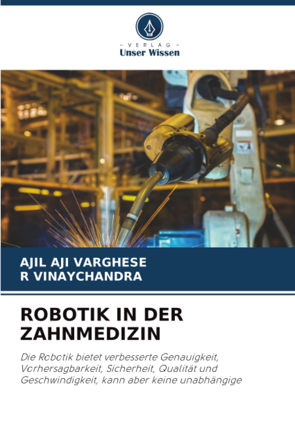 ROBOTIK IN DER ZAHNMEDIZIN: Die Robotik bietet verbesserte Genauigkeit, Vorhersagbarkeit, Sicherheit, Qualität und Geschwindigkeit, kann aber keine unabhängige