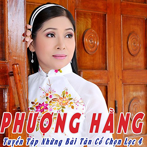 Tuyen Tap Nhung Bai Tan Co Chon Loc Cua Phuong Hang Phan