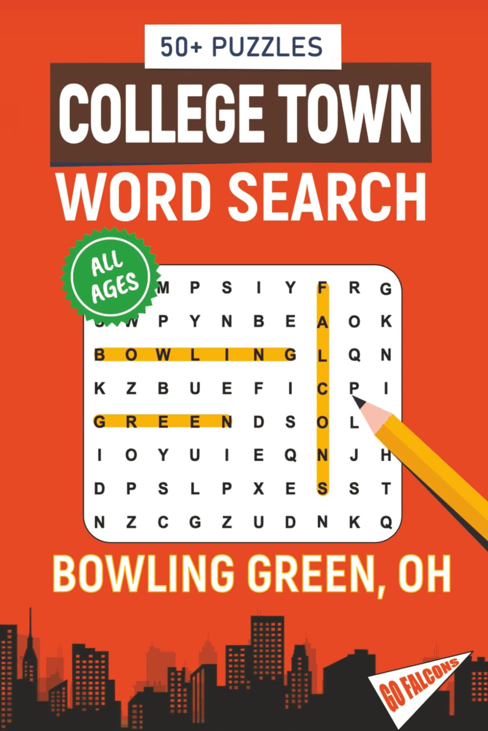College Town Word Search - Bowling Green, Ohio Edition: Word Searches Inspired by Bowling Green, Ohio; Landmarks, Food, Sports, and College Traditions
