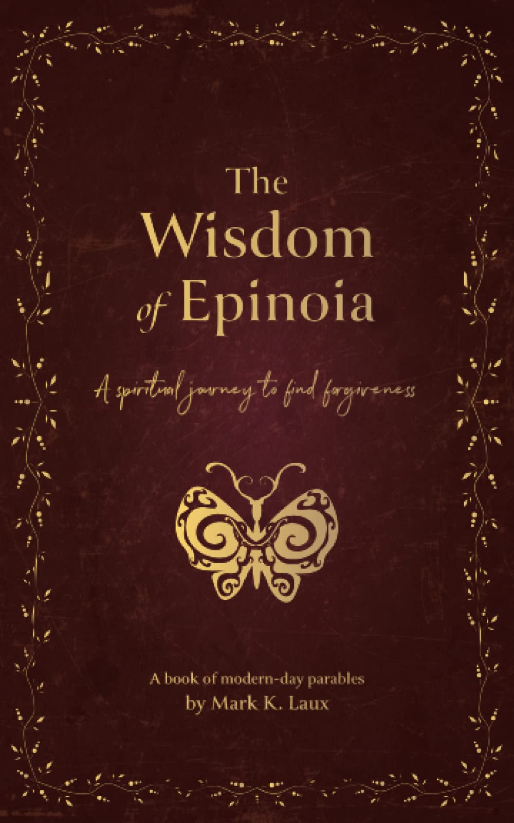The Wisdom of Epinoia: A spiritual journey to find forgiveness