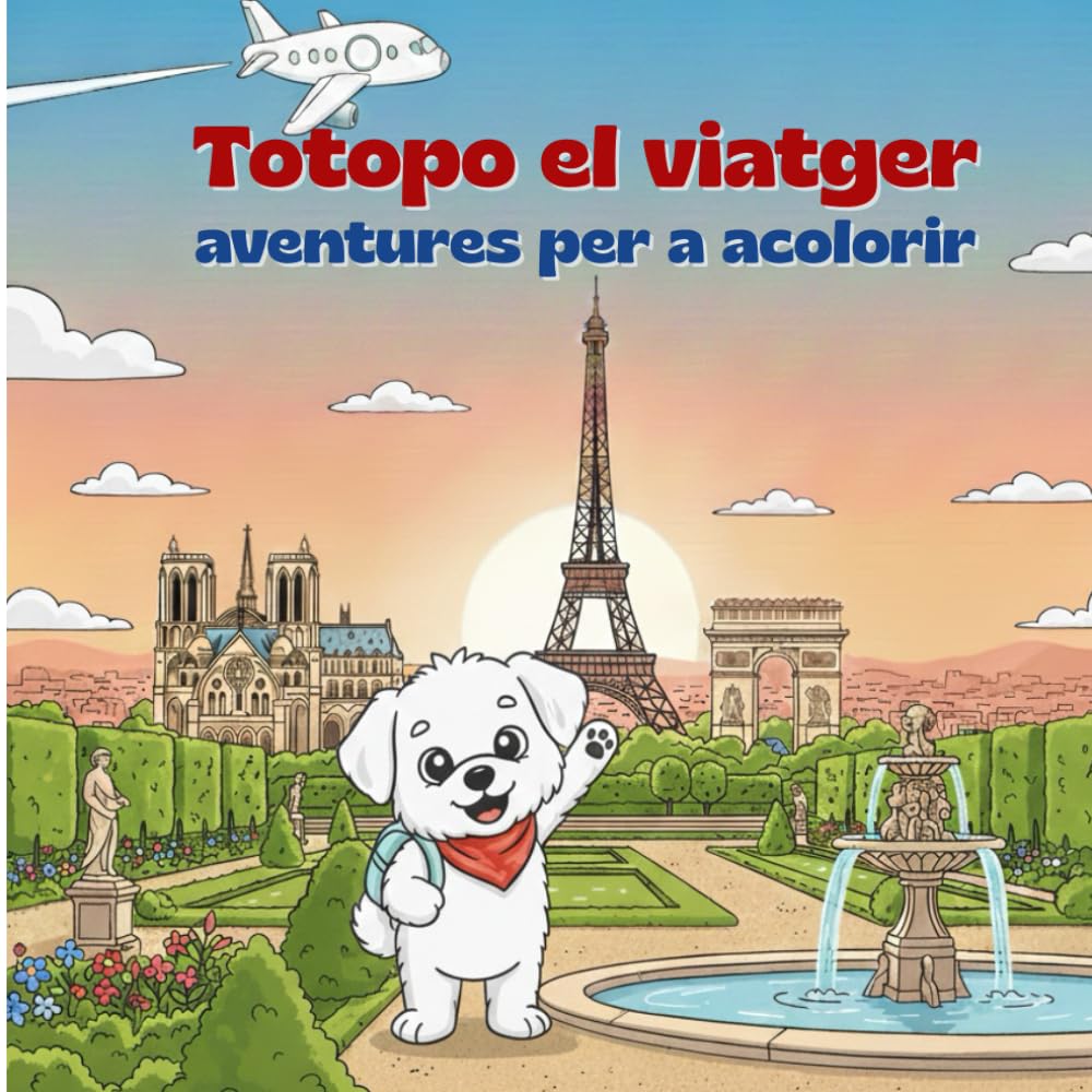 Totopo el viatger visita París: Llibre d'activitats per pintar i descobrir els secrets de la ciutat en família (per a infants de més de 3 anys)