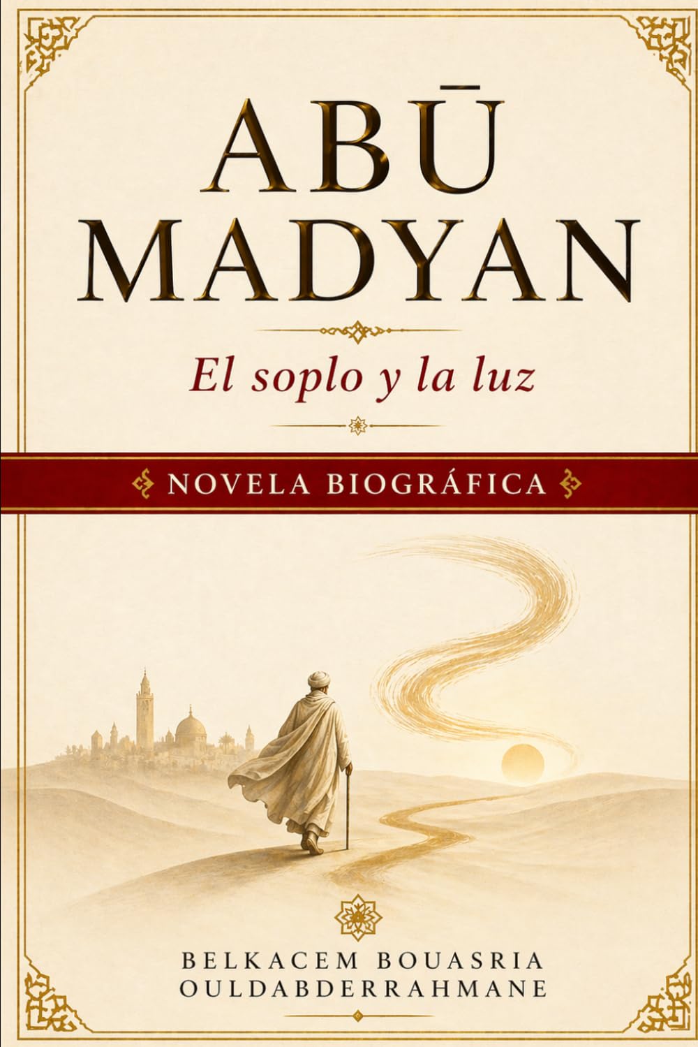 Abū Madyan: El soplo y la luz (LOS MAESTROS SUFÍES)
