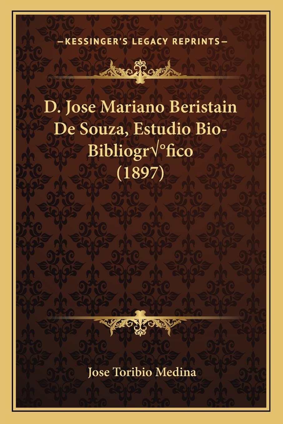 D. Jose Mariano Beristain De Souza, Estudio Bio-Bibliográfico (1897)