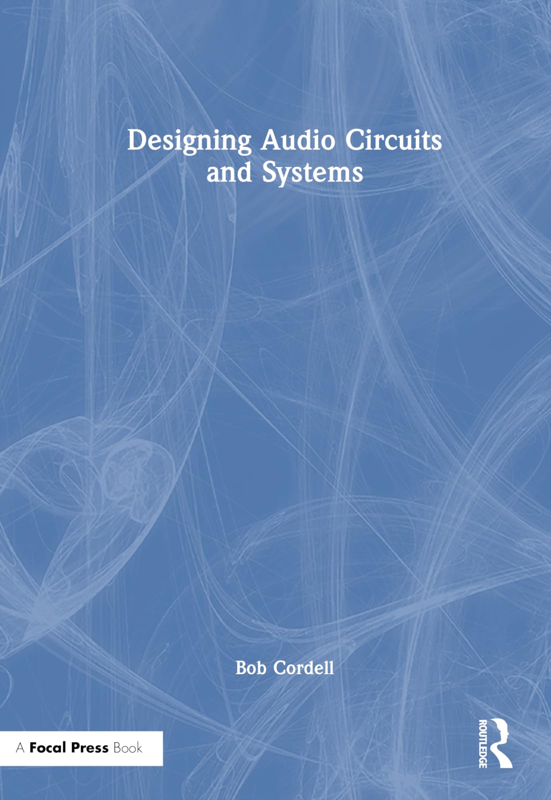 Designing Audio Circuits and Systems l'ouvrage de référence en acoustique