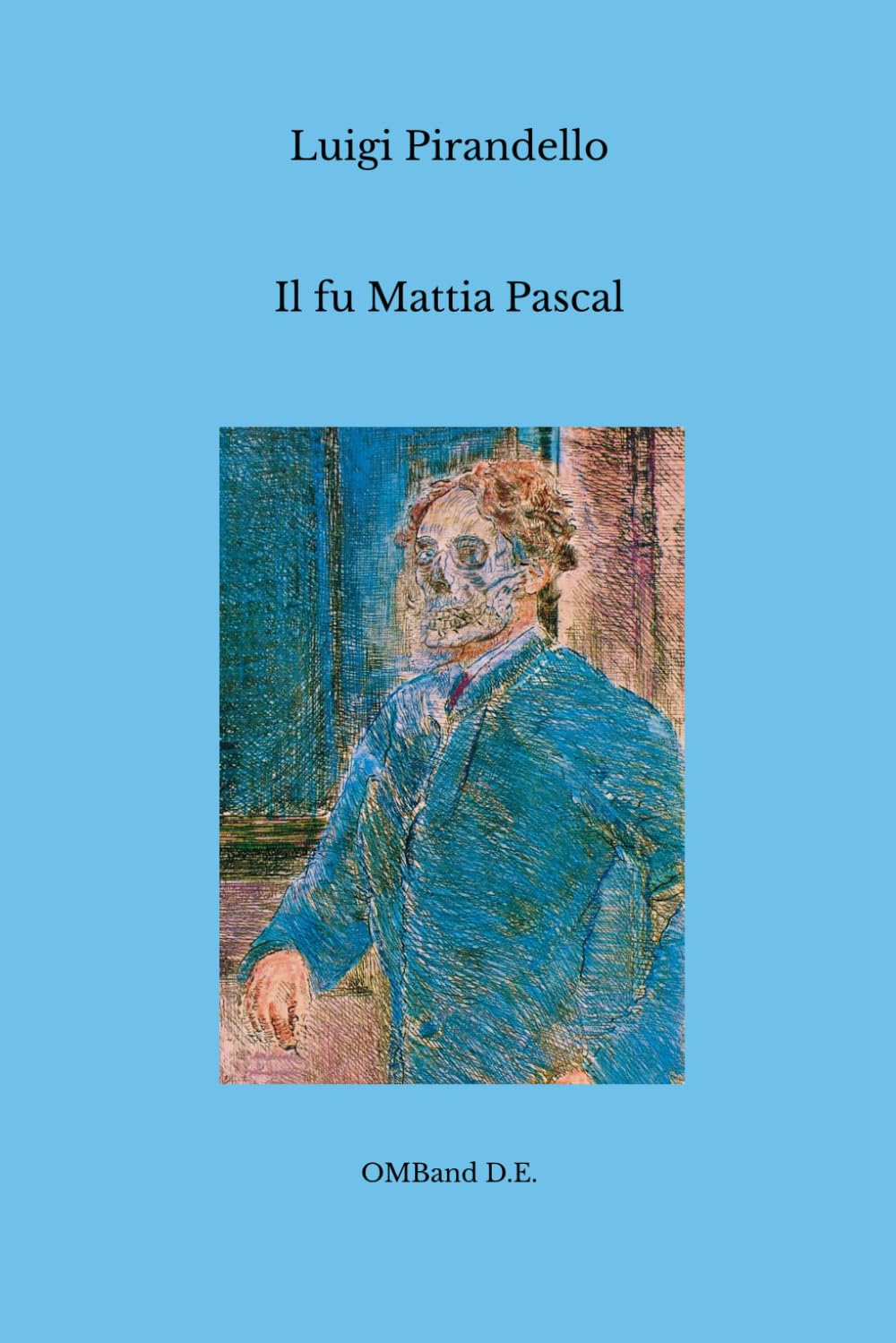Il fu Mattia Pascal: (Edizione Integrale)