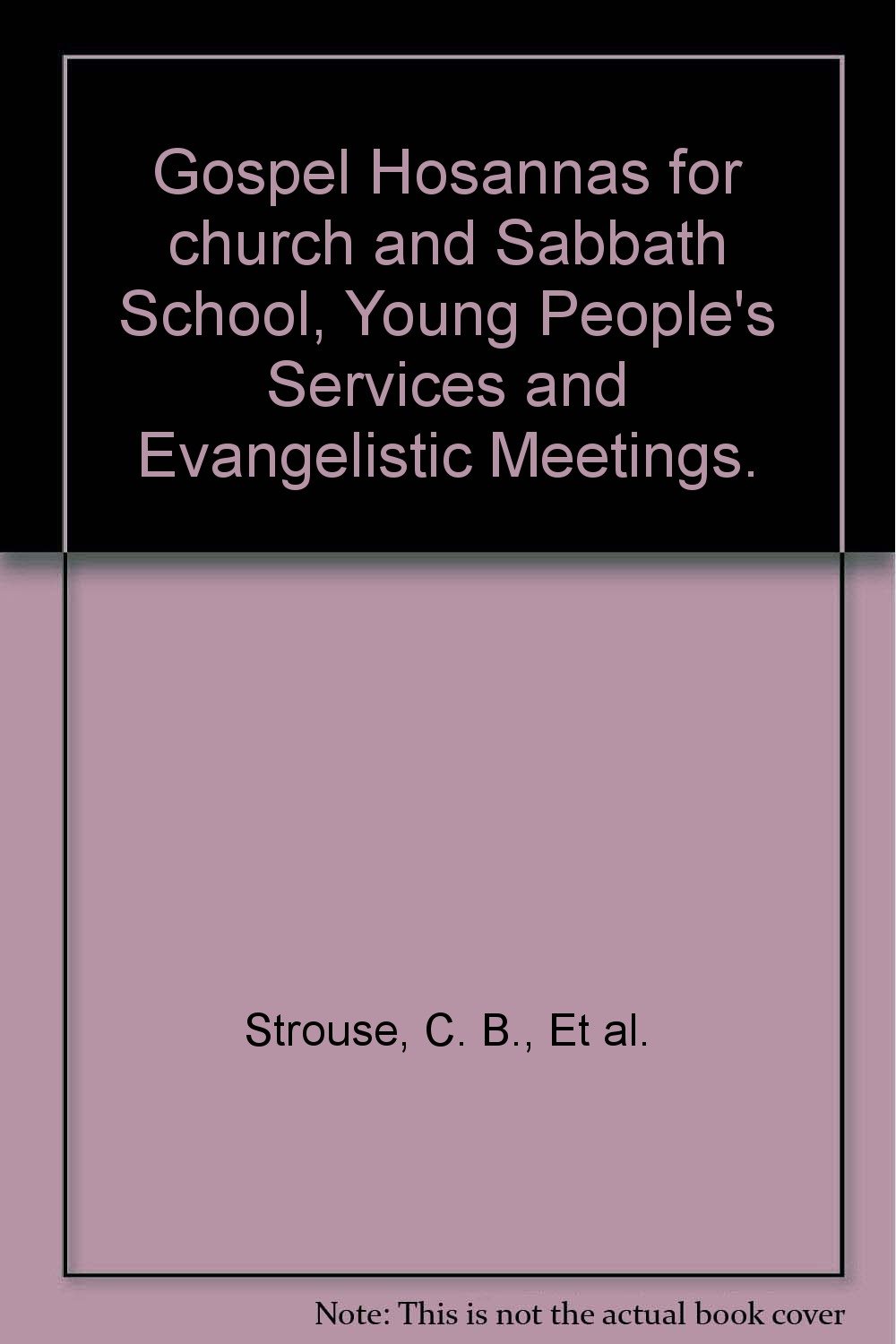 Gospel Hosannas for church and Sabbath School, Young People's Services and Evangelistic Meetings.