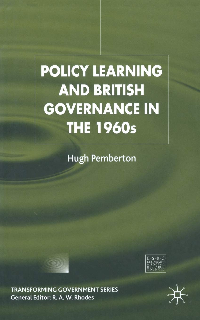 Policy Learning and British Governance in the 1960s (Transforming Government)