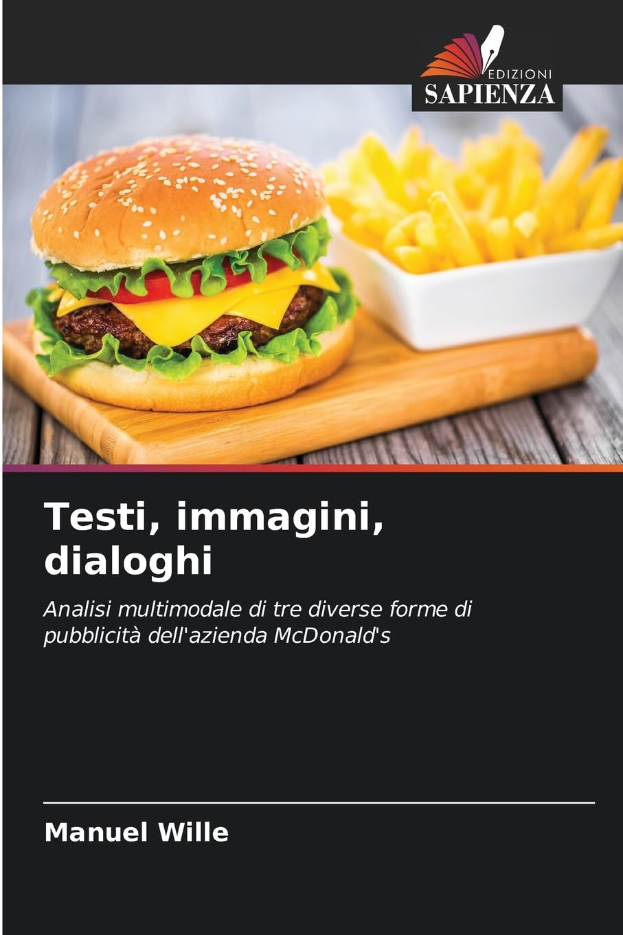 Testi, immagini, dialoghi: Analisi multimodale di tre diverse forme di pubblicità dell'azienda McDonald's